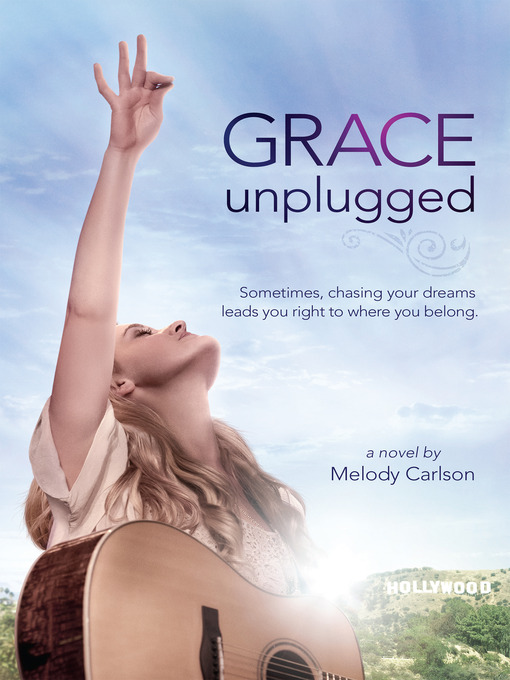 Title details for Grace Unplugged by Melody Carlson - Wait list